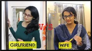 Girlfriend VS Wife | Before Marriage vs After Marriage