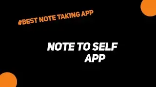 Note To Self (Best Note Taking App)