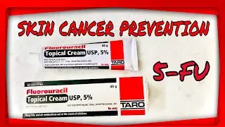 SKIN CANCER PREVENTION 5 FLUOROURICIL TOPICAL CREAM