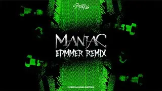 Stray Kids - MANIAC (Edmmer Remix)