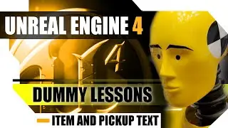 Unreal Engine 4 Dummy Lessons - Items and PickUp Text on HUD