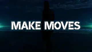 NEFFEX - Make Moves (Lyrics)