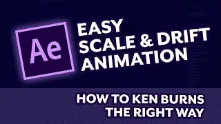 The Ken Burns Effect - Scale and Drift Animation in After Effects