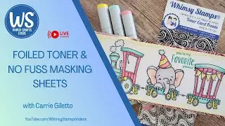 Whimsy Stamps: Foiled Toner and No-Fuss Mask Sheets