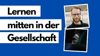 Lernen mitten in der Gesellschaft - ein Gespräch mit Marco Jakob