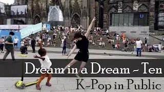 [K-POP IN PUBLIC] - TEN 텐 'Dream in a Dream'