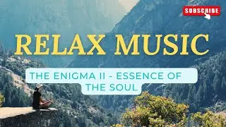 Meditation music:THE ENIGMA II-Essence of the Soul