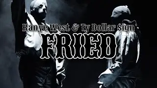 Kanye West & Ty Dolla $ign - FRIED