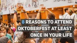 8 Reasons to Attend Oktoberfest