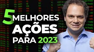 AÇÕES PARA 2023: AS 5 MELHORES E MAIS BARATAS!