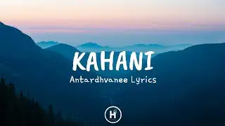 Kahani (lyrics) - Antardhvanee
