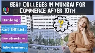 #BestColleges in Mumbai for Commerce after 10th | मुंबई में सर्वश्रेष्ठ कॉलेज | #CollegeforCommerce