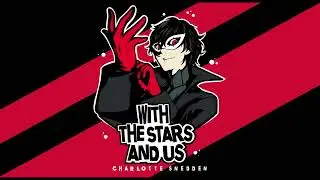Persona 5 - English Cover - With the Stars and Us (Hoshi to Bokura to)