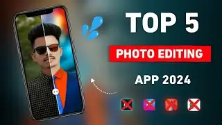 Top 5 photo editing app 2024 | Best photo editing app for android | Photo editing apps