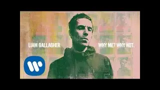 Liam Gallagher - Why Me? Why Not (Official Audio)