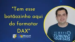 [Data Analytics] Formatando DAX no Tabular Editor