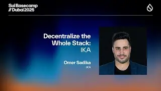 Decentralize the Whole Stack: Ika | Sui Basecamp 2025