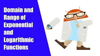 Domain and Range of Exponential and Logarithmic Functions