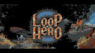 Loop Hero - PERFECTING Rogue - Outposts op?