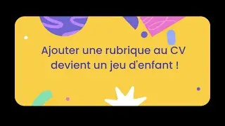 Ajouter une rubrique au CV