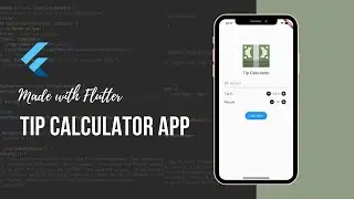 Build a Tip Calculator App with Flutter  | Flutter Tutorial For Beginners