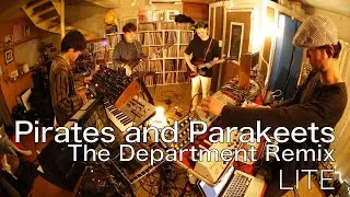 #30 LITE 『Pirates and Parakeets - The Department Remix』 (Studio Live)