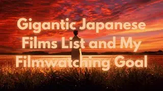 Gigantic Japanese Films List | My Film Watching Goal