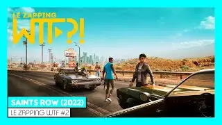 Le Zapping WTF | Saints Row (2022) #2
