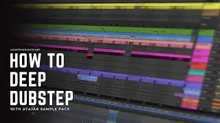 How to deep Dubstep with Atajar Sample Pack [Ableton Live Project File + Samples]