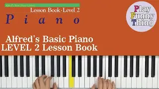 Oh! Susanna! (p.45) - Alfred's Basic Piano Level 2 - Lesson Book