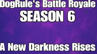 DogRule's Battle Royale Season 6