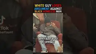Guy Loses Argument With Homeless Man