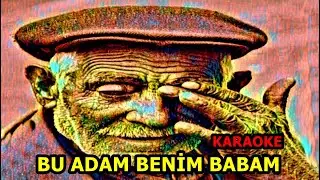 👍BU ADAM BENİM BABAM👍  🧿Fatih Kısaparmak🧿🎤Enst.KARAOKE🎤