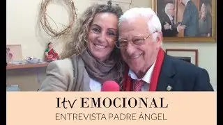 Itv Emocional -  Entrevista con el Padre Ángel