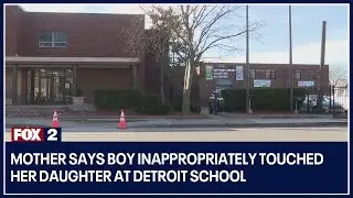 Mother says boy inappropriately touched her daughter at Detroit school