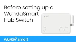 Before setting up a WundaSmart Hub Switch