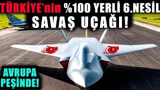 TÜRKİYE'nin 6.NESİL SAVAŞ UÇAĞI! %100 YERLİ!