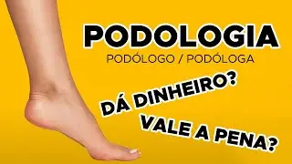 Podóloga ( podólogo) Podologia da Dinheiro - Vale a pena !