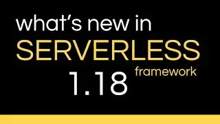 What's new in Serverless v1.18