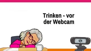 PT Trinken vor der Webcam