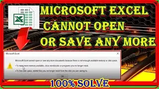 Fix for Microsoft Excel cannot open or save any more documents because there is not enough memory