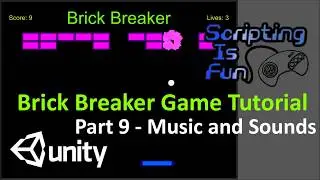 Unity Tutorial - Brick Breaker - Part 9 - Sound and Music