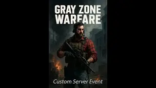 Gray Zone Warfare's Custom Server Highlights