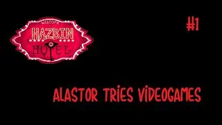 Hazbin Hotel Fandubs - Alastor Tries Video Games