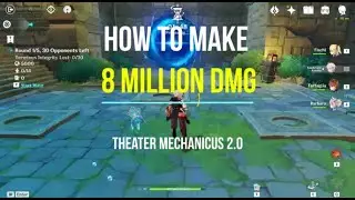Guide to 8 Million DMG - Theater Mechanicus 2.0