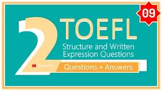 No.09 | 2 TOEFL Questions with Answers - Structure and Written Expression