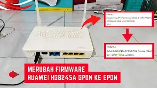 Cara Merubah Firmware Huawei HG8245A GPON Ke EPON