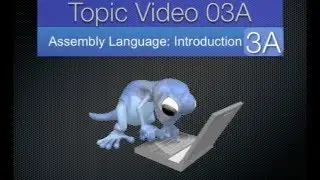 Topic03A - Introduction to Assembly Prograaming