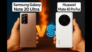 Samsung Galaxy Note 20 Ultra Vs Huawei Mate 40 Pro Plus  | Comparison