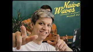 Naive Waves записали альбом?! Эпизод #0